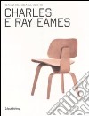 Charles e Ray Eames. Ediz. illustrata libro
