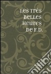 Les très belles heures de F. D. Ediz. italiana libro