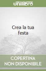 Crea la tua festa