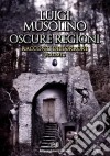 Oscure regioni. Vol. 2 libro di Musolino Luigi