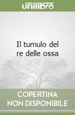 Il tumulo del re delle ossa