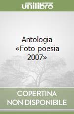 Antologia «Foto poesia 2007» libro