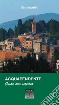 Acquapendente. Guida alla scoperta
