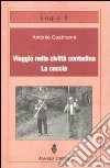 Viaggio nella civiltà contadina. La caccia libro di Quattranni Antonio