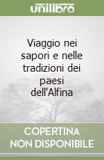 Viaggio nei sapori e nelle tradizioni dei paesi dell'Alfina