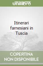 Itinerari farnesiani in Tuscia libro