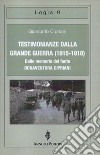 Testimonianze dalla grande guerra (1915-1918). Dalle memorie del fante Bonaventura Cipriani libro