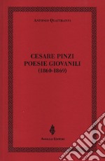 Cesare Pinzi. Poesie giovanili (1860-1869) libro