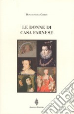 Le donne di casa Farnese libro