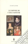 Le donne di casa Farnese libro di Caprio Bonaventura