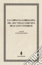 La campagna garibaldina del 1867 nelle comunità dell'Alto Viterbese libro