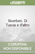 Riverberi. Di Tuscia e d'altro libro