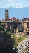 Civita di Bagnoregio. Guida alla scoperta libro di Baciarello Giancarlo