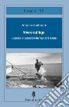 Vivere sul lago. La pesca e i pescatori del lago di Bolsena libro di Quattranni Antonio