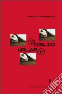 Voglio urlare
