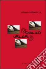 Voglio urlare libro