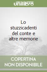 Lo stuzzicadenti del conte e altre memorie libro