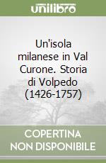 Un'isola milanese in Val Curone. Storia di Volpedo (1426-1757) libro