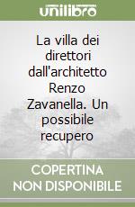 La villa dei direttori dall'architetto Renzo Zavanella. Un possibile recupero libro