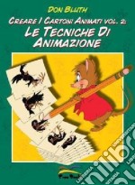 Creare i cartoni animati. Vol. 2: Le tecniche di animazione