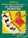 Creare i cartoni animati. Vol. 2: Le tecniche di animazione libro