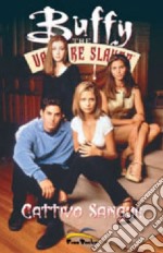 Cattivo sangue. Buffy. The vampire slayer libro