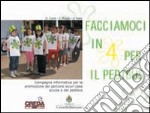 Facciamoci in 4 per il pedibus. Campagna informativa per la promozione dei percorsi sicuri casa scuola e del pedibus libro