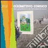 Obbiettivo Corsico. Idee e progetti per la città dei bambini di Corsico libro