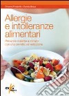 Allergie e intolleranze alimentari libro di Posabella Giovanni