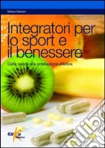 Integratori per lo sport e il benessere libro