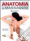 Anatomia del massaggio. Guida completa libro