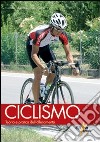 Ciclismo. Teoria e pratica dell'allenamento libro