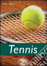 Tennis. Ediz. illustrata libro