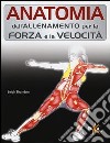 Anatomia dell'allenamento per la forza e la velocità libro