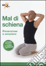 Mal di schiena. Prevenzione e soluzione. Ediz. illustrata libro