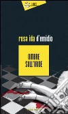 Ombre sull'iride libro di D'Emidio Rosa Ida