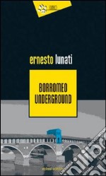 Borromeo underground libro