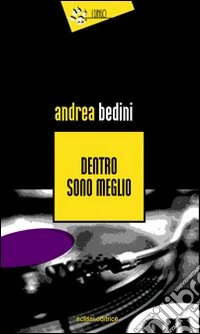 Dentro sono meglio