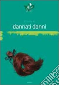 Dannati danni libro