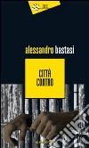 Città contro libro di Bastasi Alessandro