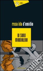 Io sono Maddalena libro