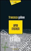 Lapidi d'asfalto libro di Gallone Francesco
