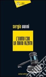 L'uomo con la mano alzata libro