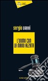 L'uomo con la mano alzata libro di Vanni Sergio