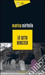 La sotto qualcosa libro