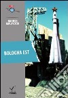 Bologna est libro di Malavolta Daniele