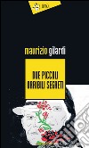 Due piccoli orribili segreti libro di Gilardi Maurizio