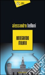 Annegando Milano libro