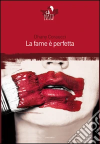 La fame è perfetta