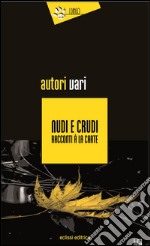 Nudi e crudi. Racconti à la carte libro